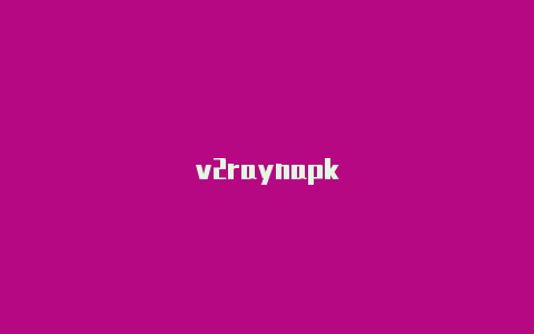 v2raynapk-v2rayng