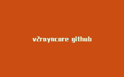 v2rayncore github-v2rayng