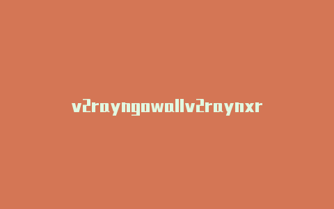 v2rayngowallv2raynxray-v2rayng