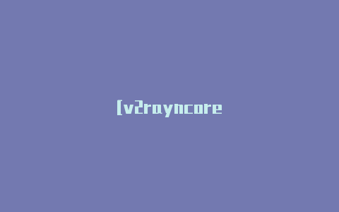 [v2rayncore-v2rayng