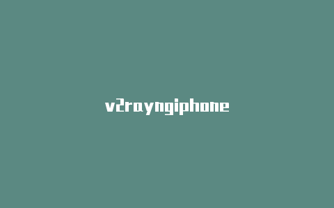 v2rayngiphone-v2rayng